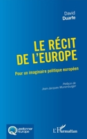 Le récit de l'Europe: Pour un imaginaire politique européen 2343110573 Book Cover