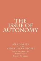 The Issue of Autonomy: An Address to the Venezuelan People 1470132672 Book Cover