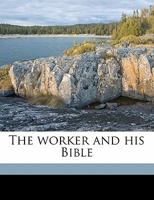 The Worker and His Bible 1417902663 Book Cover