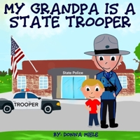 My Grandpa is a State Trooper B087FF4ZTX Book Cover