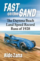 Fast on the Sand: The Daytona Beach Land Speed Record Runs of 1928 1476680876 Book Cover