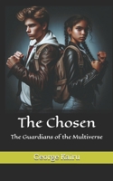 The Chosen: The Guardians of the Multiverse B0DNXNCGQG Book Cover