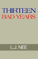 Thirteen Bad Years 1413460380 Book Cover