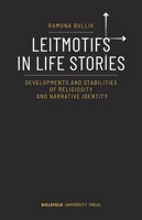 Leitmotifs in Life Stories: Developments and Stabilities of Religiosity and Narrative Identity 3837671224 Book Cover