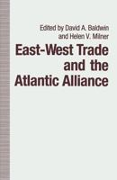 East-West Trade and the Atlantic Alliance 134921051X Book Cover