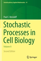 Stochastic Processes in Cell Biology: Volume II 3030725219 Book Cover