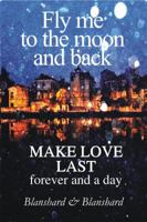Make Love Last (forever and a day) 098071558X Book Cover