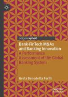 Bank-FinTech M&As and Banking Innovation: A Performance Assessment of the Global Banking System (Palgrave Macmillan Studies in Banking and Financial Institutions) 3031844475 Book Cover