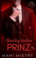 Dreckig Heißer Prinz: Eine Dampfende Schüchterne-Mädchen-Alpha-Prinz Königliche Romanze (Verführerische Herrscher von Azmia) (German Edition) 9334317833 Book Cover