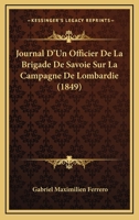 Journal D'Un Officier De La Brigade De Savoie Sur La Campagne De Lombardie (1849) 116012633X Book Cover
