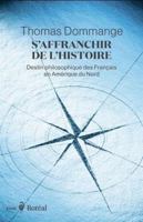 S'affranchir de l'histoire: Destin philosophique des Français en Amérique du Nord 276462848X Book Cover