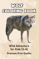 Wild Wolves: A Coloring Adventure for Kids: Discover the Majesty of Wolves Through Coloring B0CQSLDBRJ Book Cover