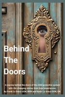 Behind the Doors: A journey behind the doors of the child protection system with life changing stories from lived experiences. 1977269001 Book Cover