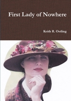 First Lady of Nowhere 1312459247 Book Cover