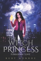 The Witch Princess - Forbidden Love: A Witch Romance B09HG55PRN Book Cover