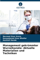 Management gekrümmter Wurzelkanäle: Aktuelle Materialien und Techniken (German Edition) 6208650585 Book Cover
