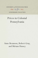 Prices in Colonial Pennsylvania 1512810274 Book Cover