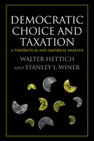 Democratic Choice and Taxation: A Theoretical and Empirical Analysis 0521021804 Book Cover