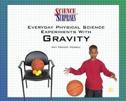 Everyday Physical Science Experiments with Gravity 0823958051 Book Cover