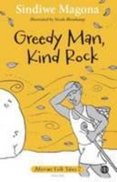 Greedy man, kind rock: Book 2 (African folk tales) 1485600723 Book Cover