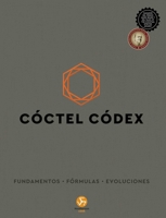 Cóctel Códex: Fundamentos • Fórmulas • Evoluciones (Spanish Edition) 8419509167 Book Cover
