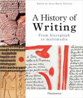 A History of Writing: From Hieroglyph to Multimedia 2080108875 Book Cover