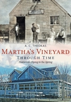 Martha's Vineyard Through Time: Pinkletinks Piping in the Spring 1634994957 Book Cover
