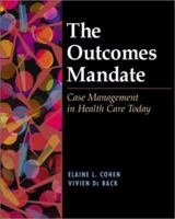 The Outcomes Mandate: Case Management in Health Care Today 0323002773 Book Cover