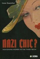 Nazi 'Chic'?: Fashioning Women in the Third Reich (Dress, Body, Culture) B00803C9X0 Book Cover