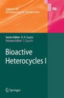 Bioactive Heterocyles I (Topics in Heterocyclic Chemistry) 3540333509 Book Cover