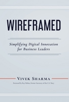 WIREFRAMED : Simplifying Digital Innovation for Business Leaders 173562232X Book Cover