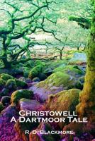 Christowell: A Dartmoor Tale 1286498511 Book Cover
