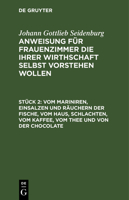 Vom Mariniren, Einsalzen Und Räuchern Der Fische, Vom Haus, Schlachten, Vom Kaffee, Vom Thee Und Von Der Chocolate 3112460510 Book Cover