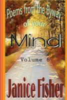 Poems From the Byway of Your Mind: Volume 6 1717111696 Book Cover