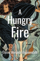 A Hungry Fire 1770868313 Book Cover