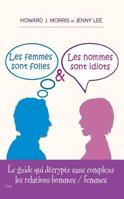 LES FEMMES SONT FOLLES LES HOMMES SONT IDIOTS 2352885337 Book Cover