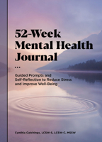 52-Week Mental Health Journal: Guided Prompts and Self-Reflection to Reduce Stress and improve Wellbeing 1648767699 Book Cover