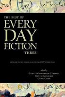 The Best of Every Day Fiction Three 0981058477 Book Cover