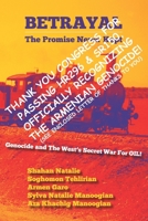 BETRAYAL: The Promise Never Kept -- APPENDIX: Genocide and The West's Secrect War For OIL! 1950801020 Book Cover