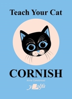 Teach Your Cat Cornish 1800993382 Book Cover