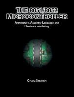 8051/8052 Microcontroller: Architecture, Assembly Language, and Hardware Interfacing 1627341773 Book Cover