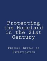 Protecting the Homeland in the 21st Century 1986110494 Book Cover