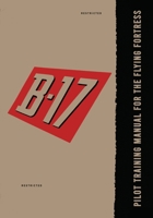 Pilot Training Manual for the B-17 Flying Fortress 1925907112 Book Cover