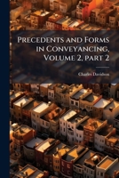 Precedents and Forms in Conveyancing, Volume 2, part 2 1174372176 Book Cover