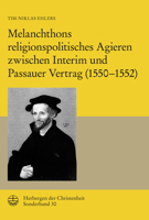 Melanchthons Religionspolitisches Agieren Zwischen Interim Und Passauer Vertrag (1550-1552) (German Edition) 3374075673 Book Cover