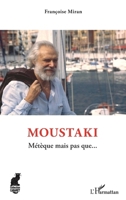 Moustaki: Métèque mais pas que... (French Edition) 2140485645 Book Cover