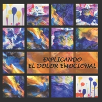 Explicando el dolor emocional B08MW8M3LX Book Cover