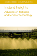 Instant Insights: Advances in Fertilisers and Fertiliser Technology 1801466513 Book Cover