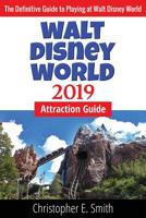 Walt Disney World Attraction Guide 2019 1683901878 Book Cover