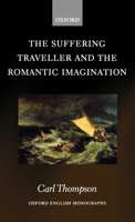 The Suffering Traveller and the Romantic Imagination (Oxford English Monographs) 0199259984 Book Cover